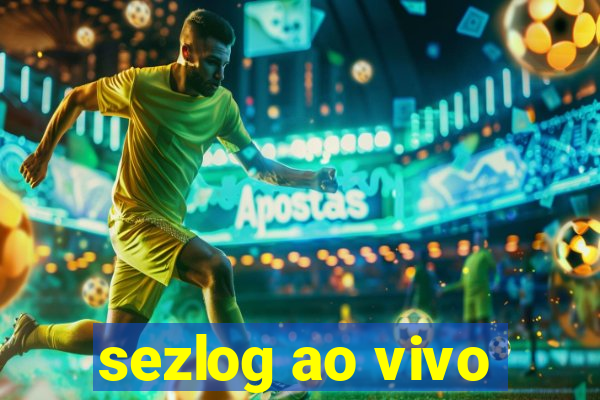 sezlog ao vivo